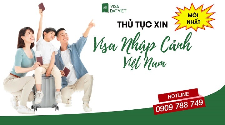 Thông Tin Mới Nhất Về Thủ Tục Xin Visa Nhập Cảnh Việt Nam 2021